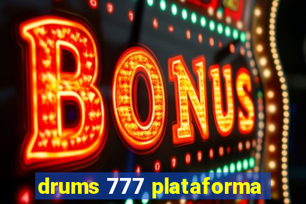 drums 777 plataforma